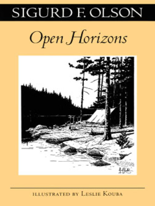 Title details for Open Horizons by Sigurd F. Olson - Available